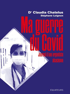 cover image of Ma guerre du COVID. Journal d'une urgentiste alsacienne dans la crise du coronavirus